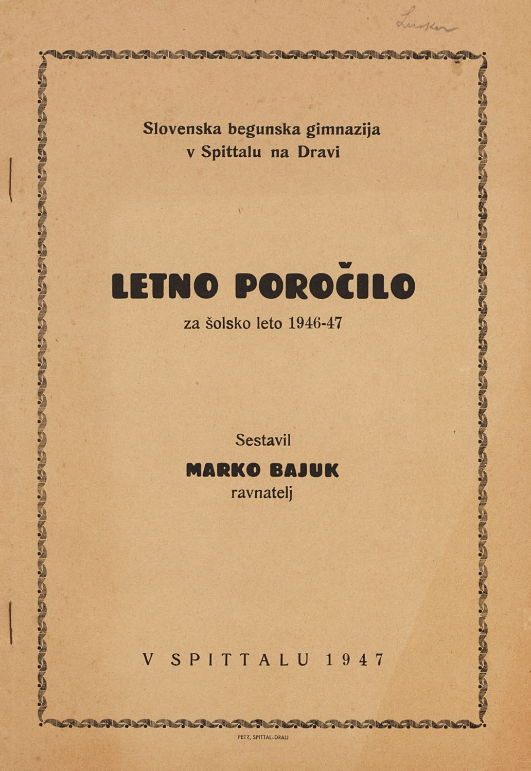 Letno poročilo Slovenske begunske gimnazije v Spittalu na Dravi, šolski leti 1946/47 in 1947/48